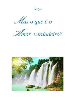 cover image of Mas o que é o Amor verdadeiro ?